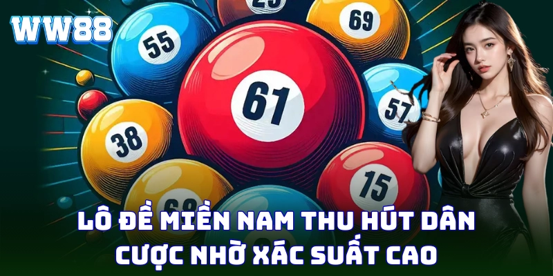 Lô đề miền Nam thu hút dân cược nhờ xác suất cao