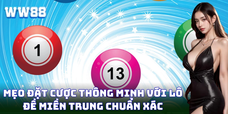 Lô Đề Miền Trung – Thế Giới Con Số Hấp Dẫn Cho Bet Thủ WW88