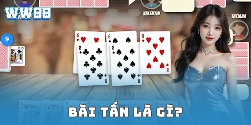 Bài tấn là gì?