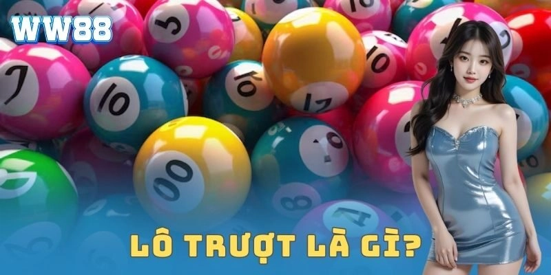 Lô trượt là gì?